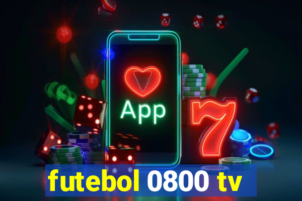 futebol 0800 tv